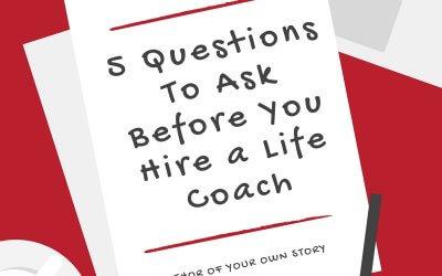 5 Questions To Ask Before You Hire a Life Coach