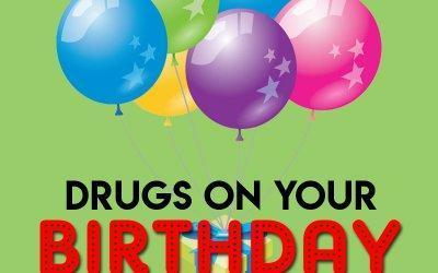 Drugs on Your Birthday