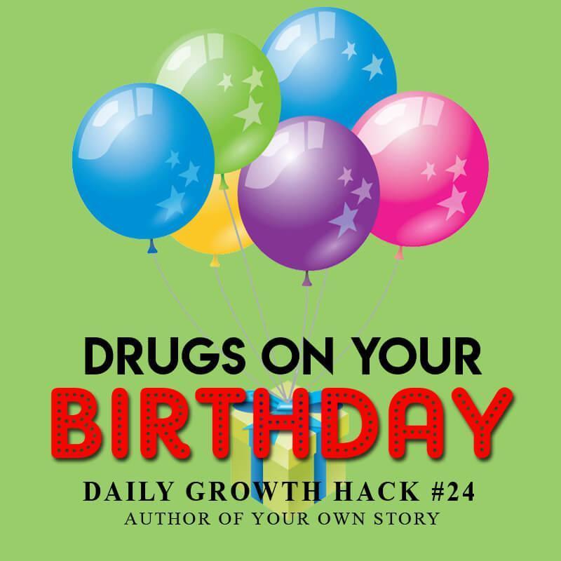 Drugs on Your Birthday