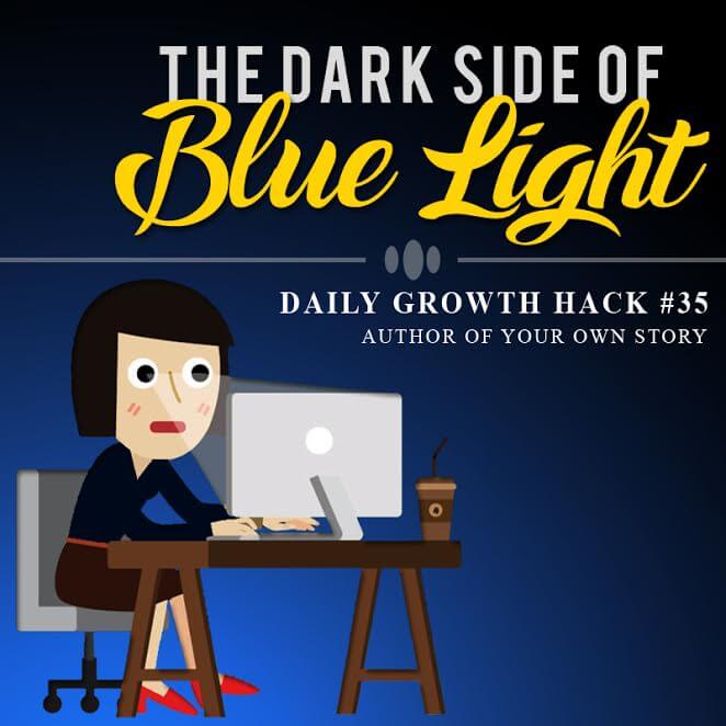 Blue Light Has a Dark Side