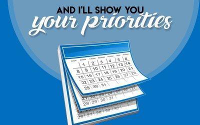 Show Me Your Calendar And I’ll Show You Your Priorities