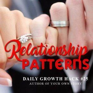 Patterns in Your Relationships