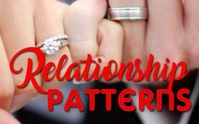 Patterns in Your Relationships