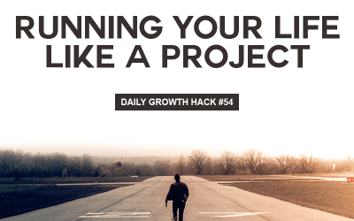 Running Your Life Like a Project