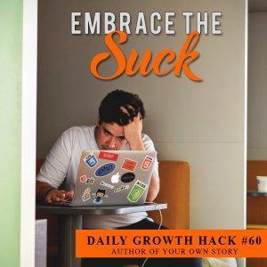 Embrace the Suck