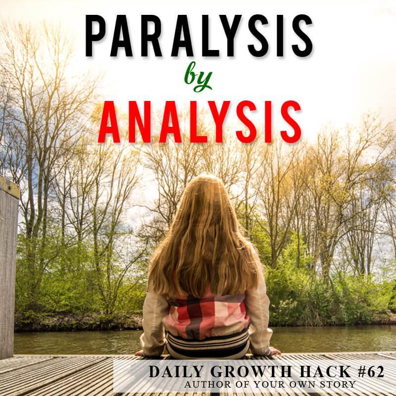 Paralysis By Analysis