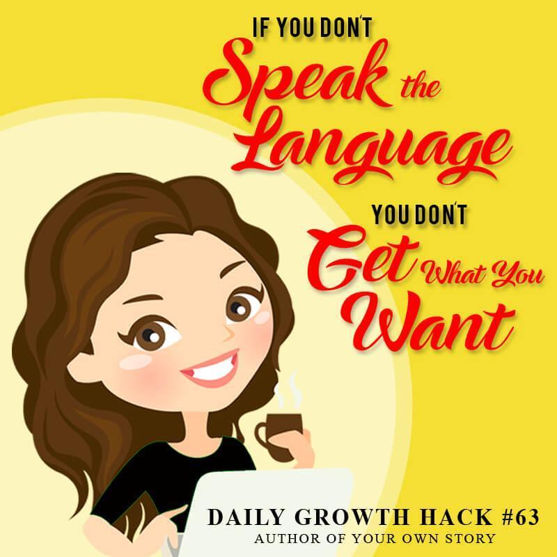 If You Don’t Speak the Language You Don’t Get What You Want