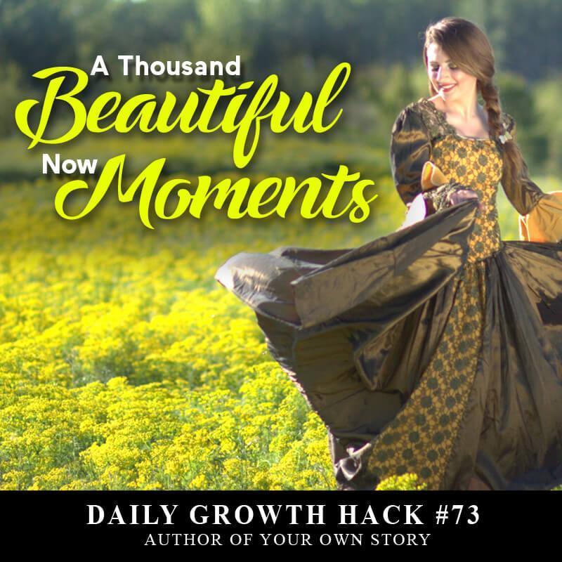 A Thousand Beautiful Now Moments
