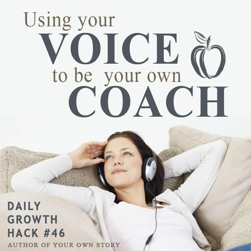 Using Your Voice to Be Your Own Coach