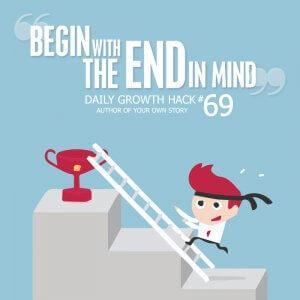 Begin With The End In Mind