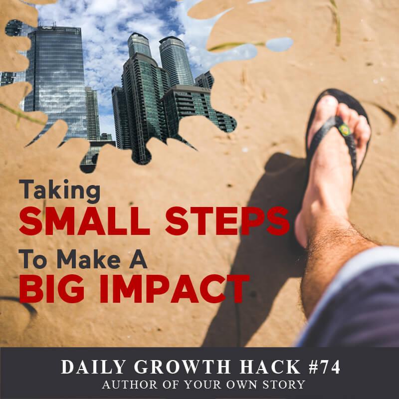 Taking Small Steps To Make A Big Impact