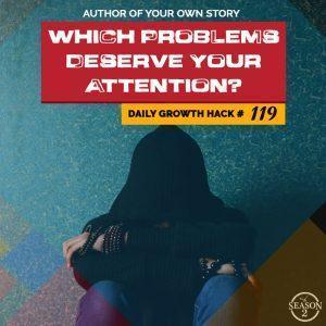 Which Problems Deserve Your Attention?