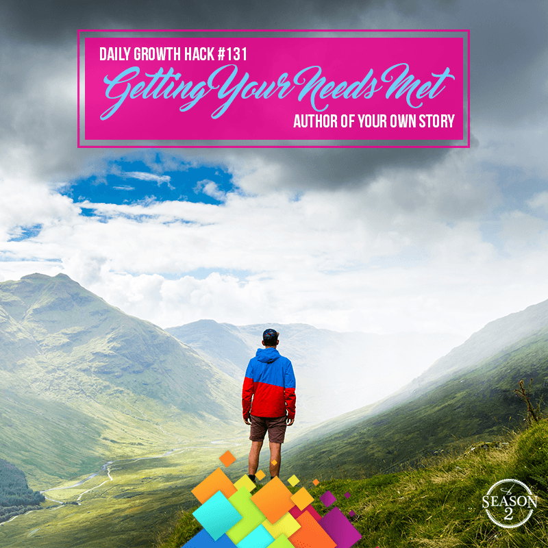 Getting Your Needs Met