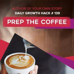 Prep The Coffee
