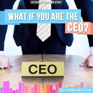 What if you were the CEO of your life?