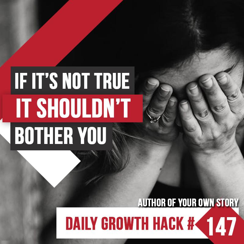 If It’s Not True, It Shouldn’t Bother You