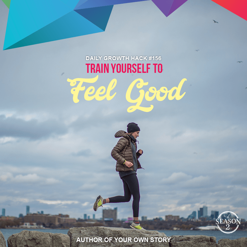 Train Yourself To Feel Good