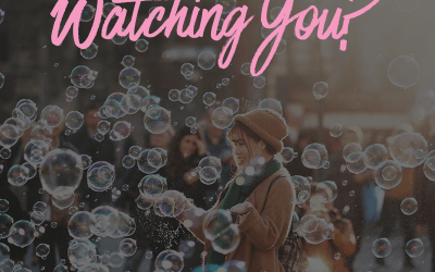 What If Everyone Was Watching You