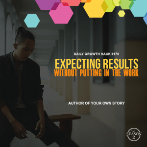 Expecting Results Without Putting In The Work