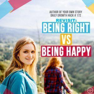 Revisit: Being Right vs Being Happy