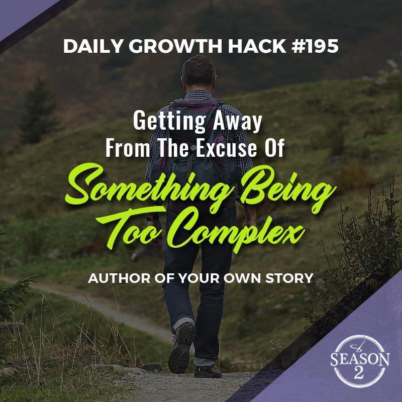 Getting Away From The Excuse Of Something Being Too Complex