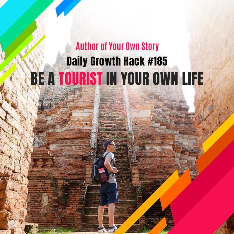 Be A Tourist in Your Own Life