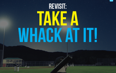 Revisit: Take A Whack At It!