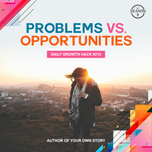 Problems Vs. Opportunities