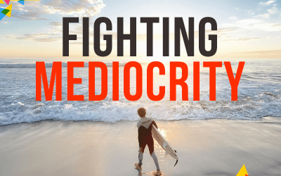 Fighting Mediocrity