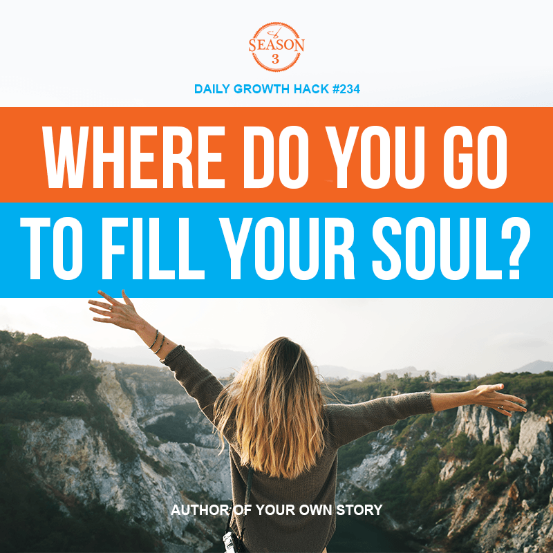 Where Do You Go To Fill Your Soul?