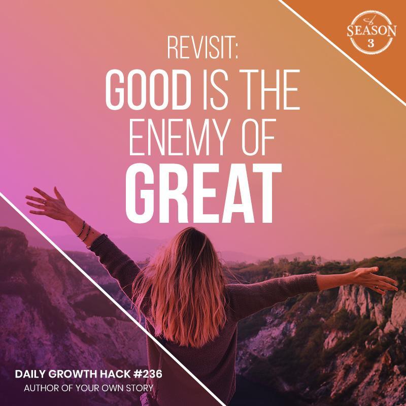 Revisit: Good Is The Enemy Of Great