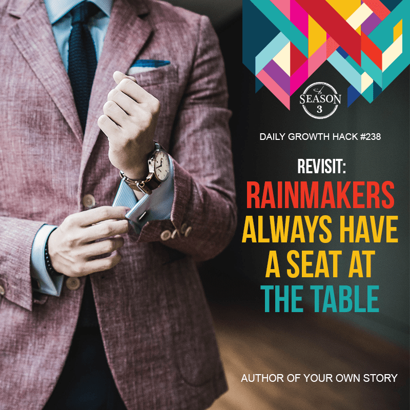 Revisit: Rainmakers Always Have A Seat At The Table