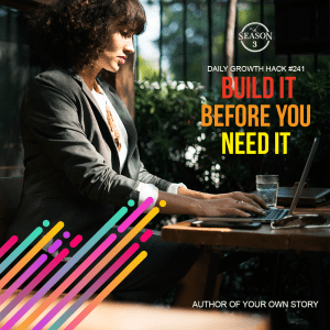 Build It Before You Need It