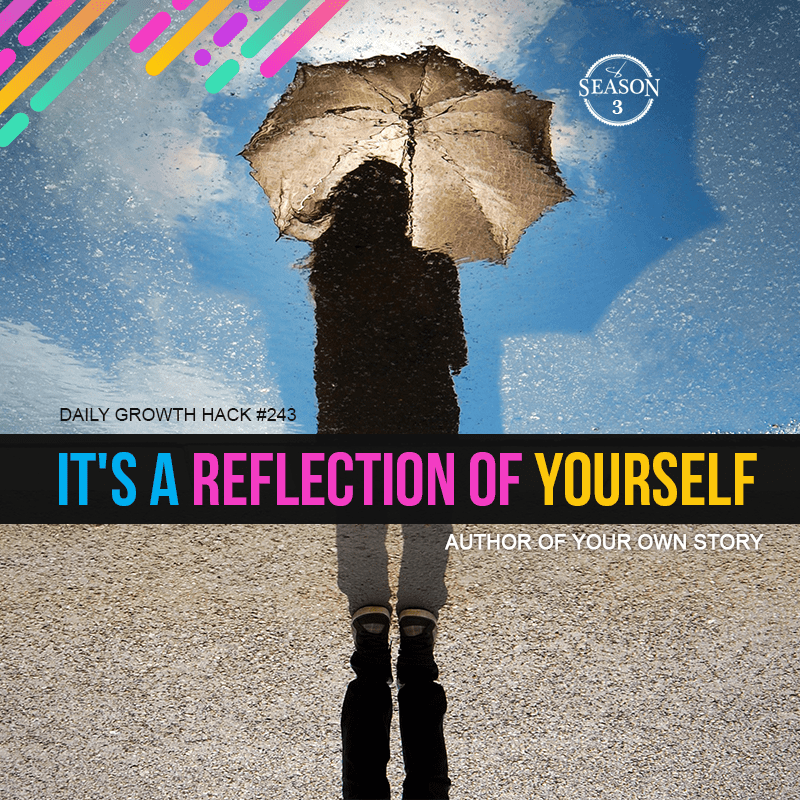 It’s A Reflection Of You