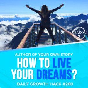 How to Live Your Dreams?