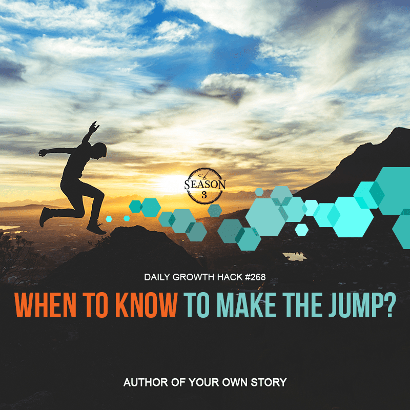 When To Know To Make The Jump