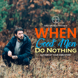 When Good Men Do Nothing
