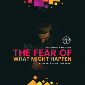 The Fear of What Might Happen