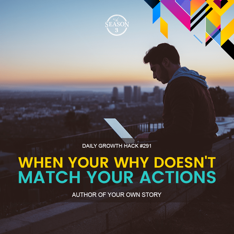 When Your Why Doesn’t Match Your Actions