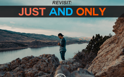 Revisit: Just And Only