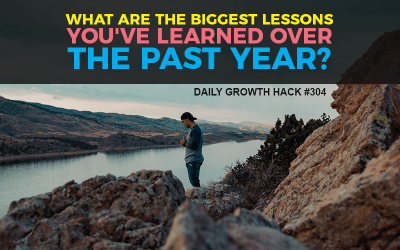 What Are the Biggest Lessons You’ve Learned Over the Past Year?