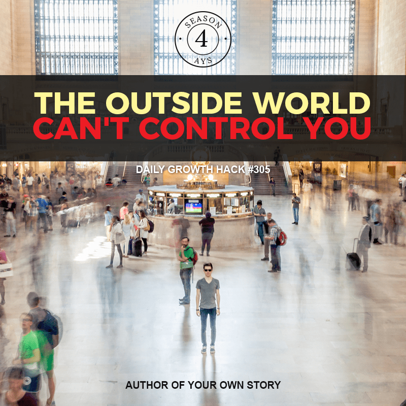 The Outside World Can’t Control You