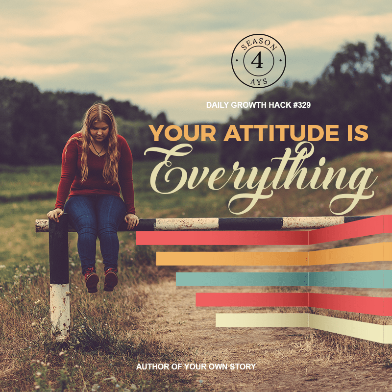 Your Attitude Is Everything