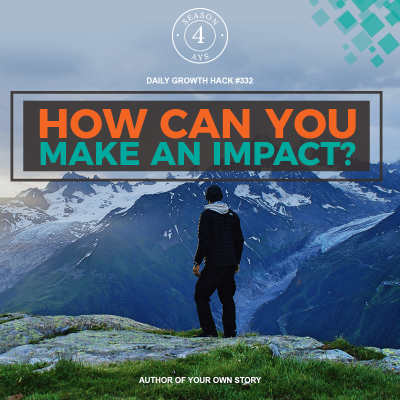 How Can You Make An Impact?