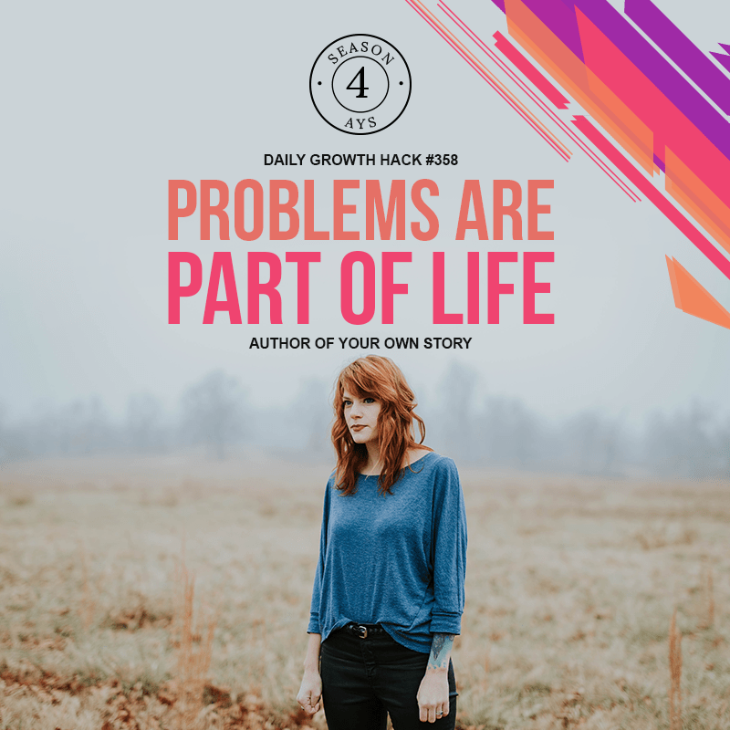 Problems Are A Part Of Life