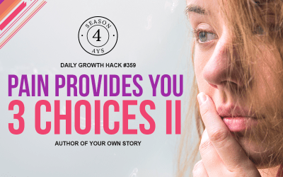Pain Provides You 3 Choices