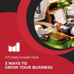 [BUSINESS] 3 Ways To Grow Your Business