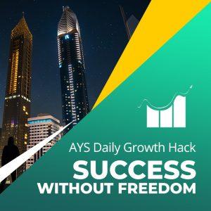 [BUSINESS] Success Without Freedom
