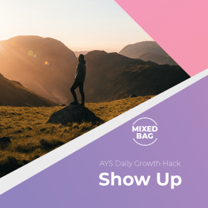 [MIXED BAG] Show Up