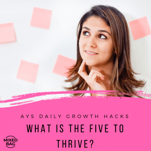 [MIXED BAG] What Is the Five To Thrive?
